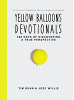 Yellow Balloons Devotionals: 366 Days of Discovering a True Perspective 0578972018 Book Cover