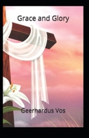 Grace and Glory Illustrated B08R2Q4Q23 Book Cover