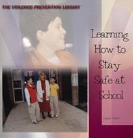 Learning How to Stay Safe at School 0823956164 Book Cover