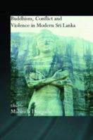 Buddhism, Conflict and Violence in Modern Sri Lanka 0415544416 Book Cover