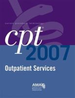 CPT 2007 Outpatient Services: Specially Annotated for Use in Hospitals, Ambulatory Surgery Centers, and Outpatient Provider-based Facilities Owned by Hospitals ... Terminology (CPT) Hospital Outpatien 1579477984 Book Cover