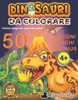 Dinosauri da colorare: Fantastiche immagini alla scoperta della preistoria. Scopri le attivit� e i bonus per allenare la creativit�. Libro di 108 pagine per bambini da 6 a 10 anni B08NF1RJWK Book Cover
