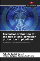 Technical evaluation of the use of anti-corrosion protection in pipelines 6207316703 Book Cover