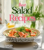 Best Salad Recipes: Revitalize Your Plate with Our Cookbook: Enjoy 100+ of the Best Salad Recipes! Pictures Included for Every Mouthwatering Dish! B0FQ34BBQB Book Cover