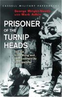 Prisoner of the Turnip Heads: The Fall of Hong Kong and the Imprisionment by the Japanese