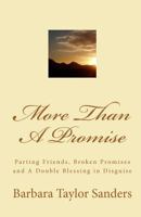 More Than a Promise: Parting Friends, Broken Promises and a Double Blessing in Disguise 145054505X Book Cover