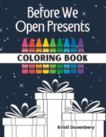 Before We Open Presents Coloring Book B0BVPFV268 Book Cover