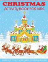 Christmas Activity Book for Kids: Mazes, Dot to Dot Puzzles, Word Search, Color by Number, Coloring Pages, and More! (Activity Books for Kids) 1947243292 Book Cover