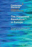 The Happiness Revolution in Europe (Elements in Economics of European Integration) 1009493655 Book Cover