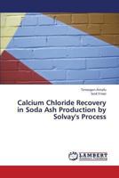 Calcium Chloride Recovery in Soda Ash Production by Solvay's Process 3659326410 Book Cover