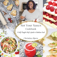 Not Your Nana's Cookbook 0578685973 Book Cover