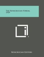 The Rosicrucian Forum 1959 1162723041 Book Cover