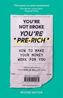 You're Not Broke You're Pre-Rich: How to make your money work for you 1914240235 Book Cover