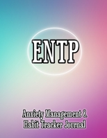ENTP: Anxiety Management & Habit Tracker Journal for Myers Briggs Personality 167506590X Book Cover