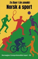 To fluer i én smekk: Norsk & sport (Norwegian Bokmal Edition) B0F6619DVB Book Cover