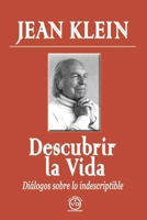 Descubrir la Vida: Di�logos sobre lo indescriptible 8412289366 Book Cover