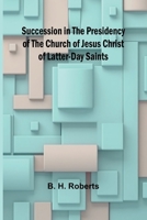 Succession in the Presidency of The Church of Jesus Christ of Latter-Day Saints 9364735005 Book Cover