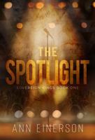 The Spotlight: A Best Friend's Brother, Opposites Attract, Rockstar Romance (Sovereign Kings Book 1) 1960325051 Book Cover