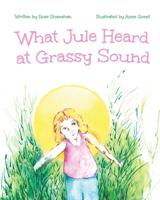 What Jule Heard at Grassy Sound 1966786220 Book Cover
