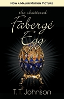 The Shattered Faberge Egg 159755359X Book Cover