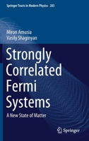 Strongly Correlated Fermi Systems: A New State of Matter 3030503585 Book Cover