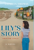 Lily's Story: From the Congo 1039143083 Book Cover