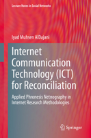 Internet Communication Technology (ICT) for Reconciliation: Applied Phronesis Netnography in Internet Research Methodologies 3030412059 Book Cover
