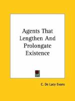 Agents That Lengthen And Prolongate Existence 1425317022 Book Cover