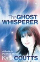 The Ghost Whisperer 0007332114 Book Cover