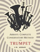 Arban's Complete Conservatory Method for Trumpet 1684222532 Book Cover