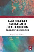 Early Childhood Curriculum in Chinese Societies: Policies, Practices, and Prospects 1138493708 Book Cover