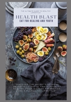 Health Blast: Eat for Healing and Youth B0BS9TR6C2 Book Cover