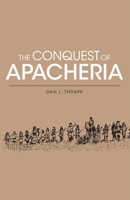 The Conquest of Apacheria 0806112867 Book Cover
