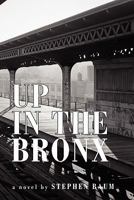 Up in the Bronx 1453540091 Book Cover