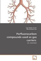 Perfluorocarbon compounds used as gas carriers 3639245857 Book Cover