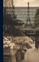 Nouvelle Description De La Ville De Paris, Et De Tout Ce Qu'elle Contient De Plus Remarquable; Volume 3 1020273461 Book Cover