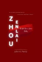 Zhou Enlai: The Quiet Force in Chinese History: An In-depth Exploration of a Political Maestro's Impact B0CQ28STWW Book Cover