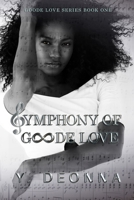 Symphony of Goode Love: Goode Love Series 1733058567 Book Cover