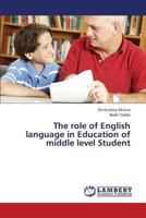 The role of English language in Education of middle level Student 3659325708 Book Cover