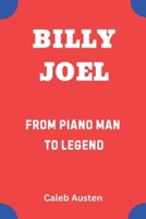 BILLY JOEL: From Piano Man to Legend B0F26F9F5Q Book Cover