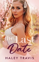 The Last Date: An older man, younger woman romance novel B08NZW7L8B Book Cover