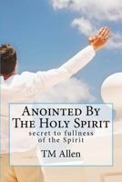 Anointed By The Holy Ghost 1718057466 Book Cover