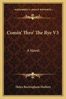 Comin' Thro' The Rye V3: A Novel 0548283184 Book Cover