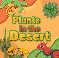 Plants in the Desert (Plant Pals) 1534548785 Book Cover