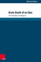 Brain Death of an Idea: The Heritability of Intelligence 3847102885 Book Cover