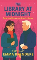 The Library at Midnight: Some traditions are written in silence B0FNLRQ9J5 Book Cover