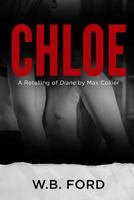 Chloe: a Retelling of Diane by Max Collier 1797877291 Book Cover
