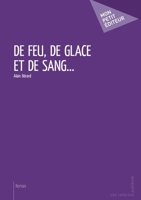 De feu, de glace et de sang... (French Edition) 2342037430 Book Cover