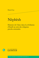 Nephesh: Histoire De L'ame Dans La Revelation D'israel Au Sein Des Religions Proche-orientales (Etudes D'histoire Et De Philosophie Religieuses, 50) 2406163520 Book Cover