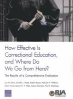 How Effective Is Correctional Education, and Where Do We Go from Here?: The Results of a Comprehensive Evaluation 0833084933 Book Cover